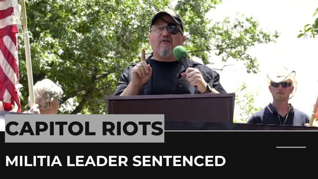 US Capitol riots: Right-wing militia leader sentenced to 18 years