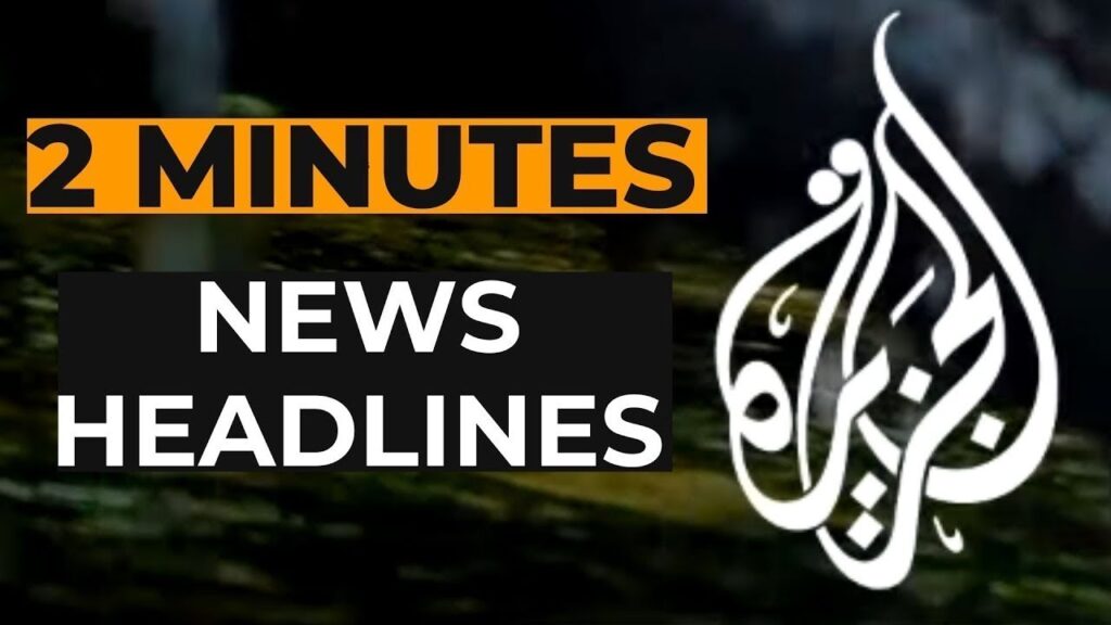 Al Jazeera’s News Headlines