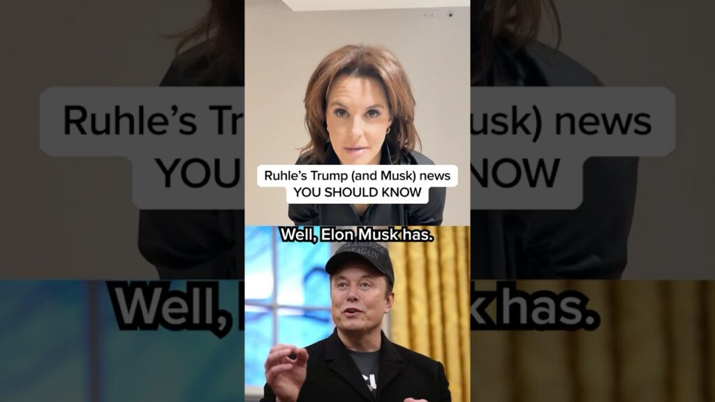 Ruhle’s Trump (and Musk) news YOU SHOULD KNOW