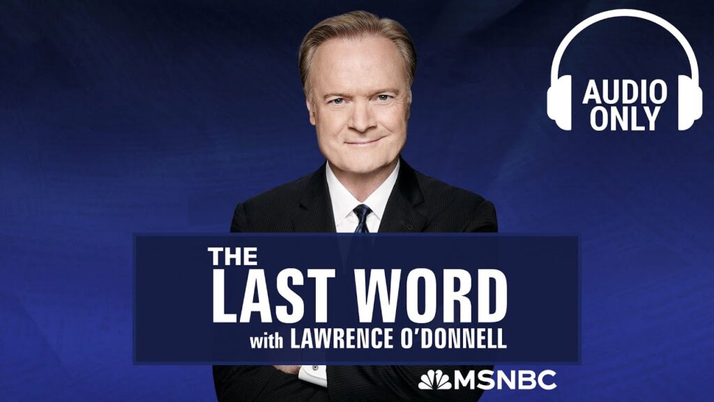 The Last Word With Lawrence O’Donnell – Feb. 24 | Audio Only