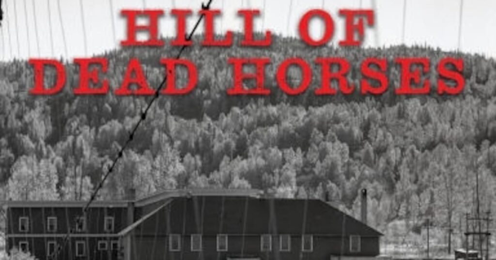 Book review: ‘Hill of Dead Horses’ is an expertly drawn piece of Alaska historical noir