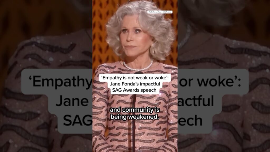 ‘Empathy is not weak or woke’: Jane Fonda’s impactful SAG awards speech