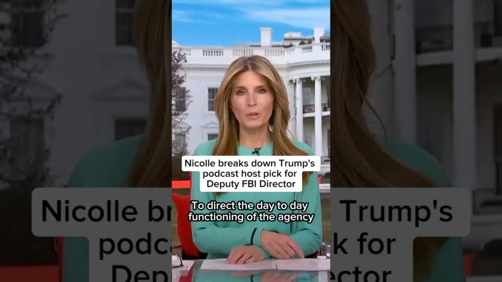 Nicolle breaks down Trump’s podcast host pick for Deputy FBI Director