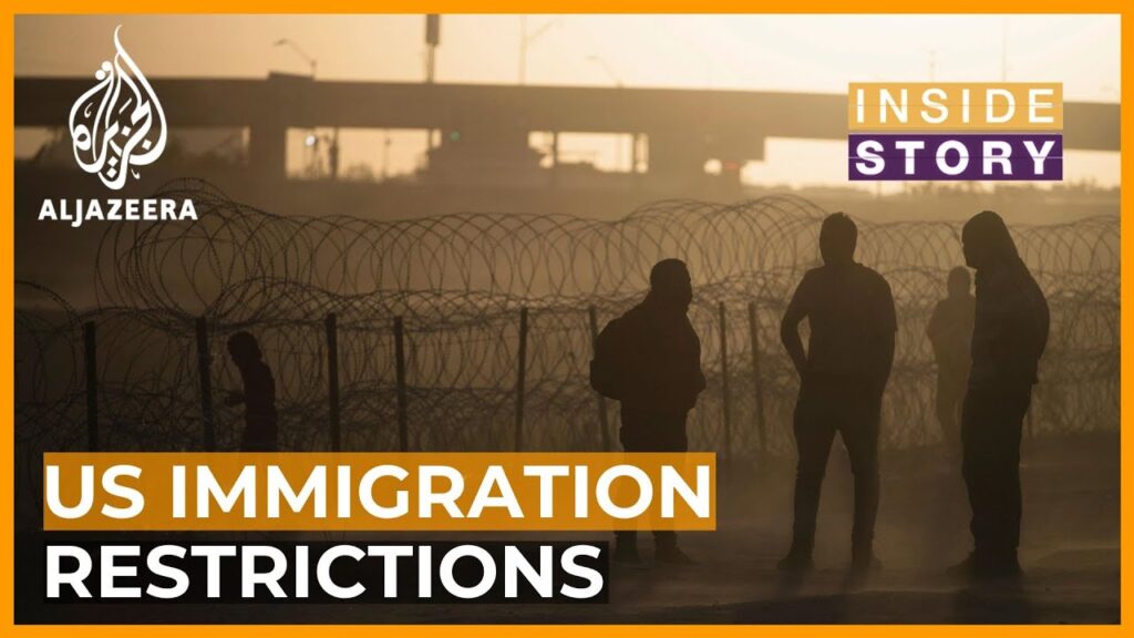 What will new U.S. immigration restrictions mean for migrants? I Inside Story