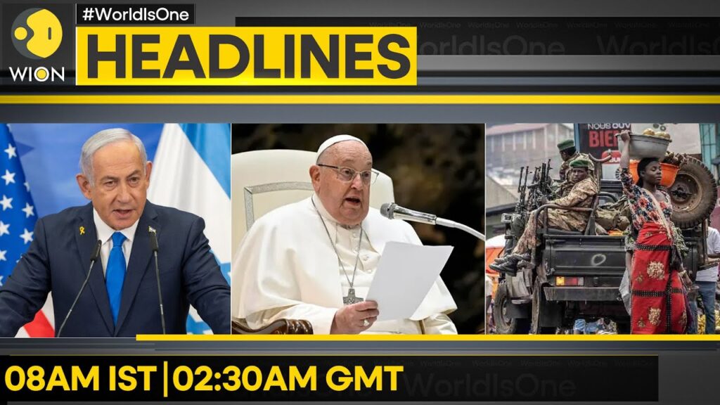 Netanyahu: Heartbreaking Day Ahead | Pope’s Tests Show Improvement | WION Headlines