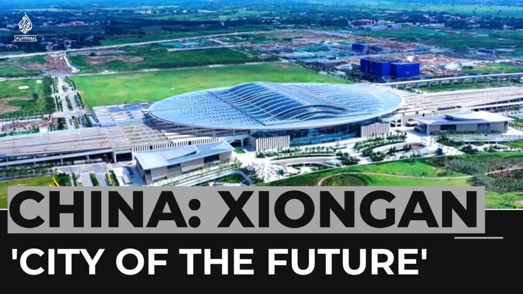 China’s ‘city of the future’: Xiongan showcase high-tech development