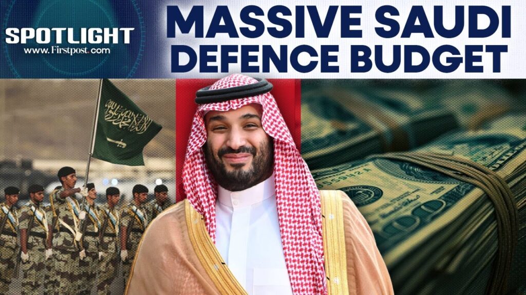 Saudi Arabia: MBS Increases Military Budget To  Billion Amid West Asia Crisis | Spotlight | N18G