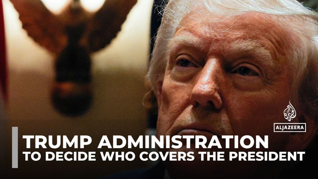 White House press access: Trump administration to decide who covers the president