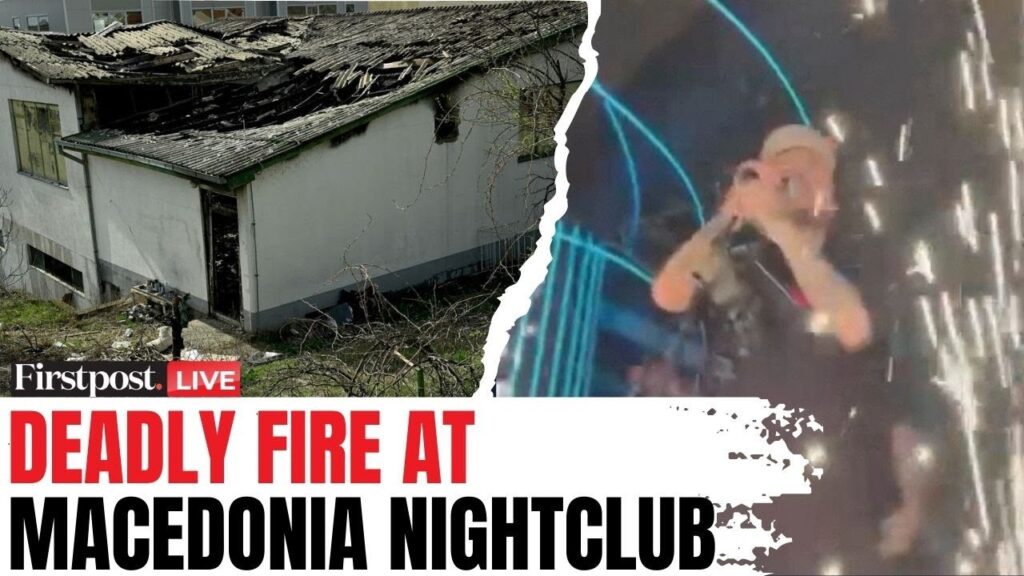 Nightclub Fire Macedonia LIVE: At Least 59 Killed in Fire at North Macedonia Nightclub | N18G