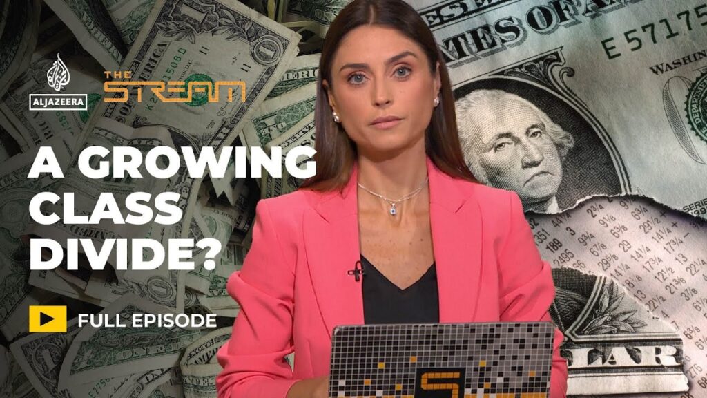 ‘Eat the Rich’: A Growing Class Divide | The Stream