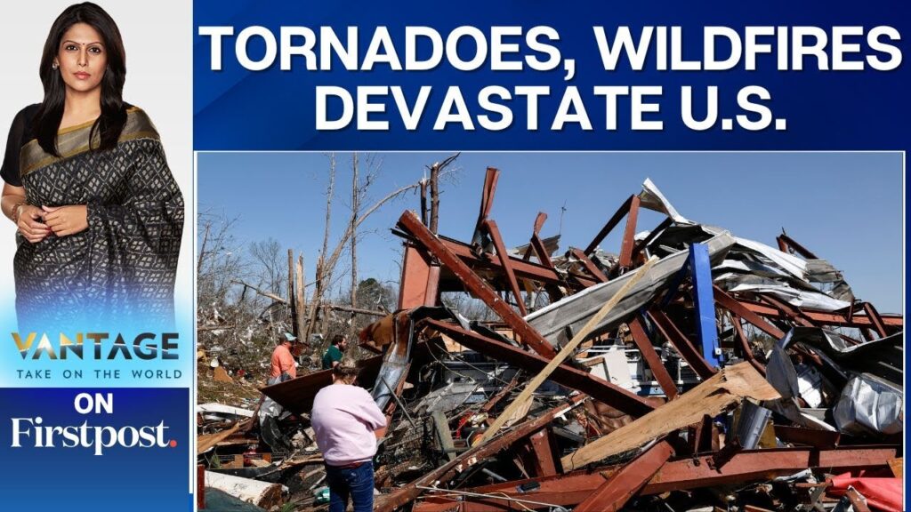 Tornadoes, Storms, Wildfires Kill Dozens Across Multiple US States | Vantage with Palki Sharma |N18G