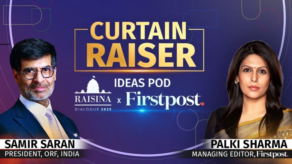 Palki Sharma and Samir Saran Raise the Curtain on Ideas Pod by Raisina Dialogue X Firstpost | N18G