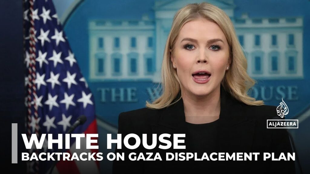White House backtracks on Gaza displacement plan amid global criticism