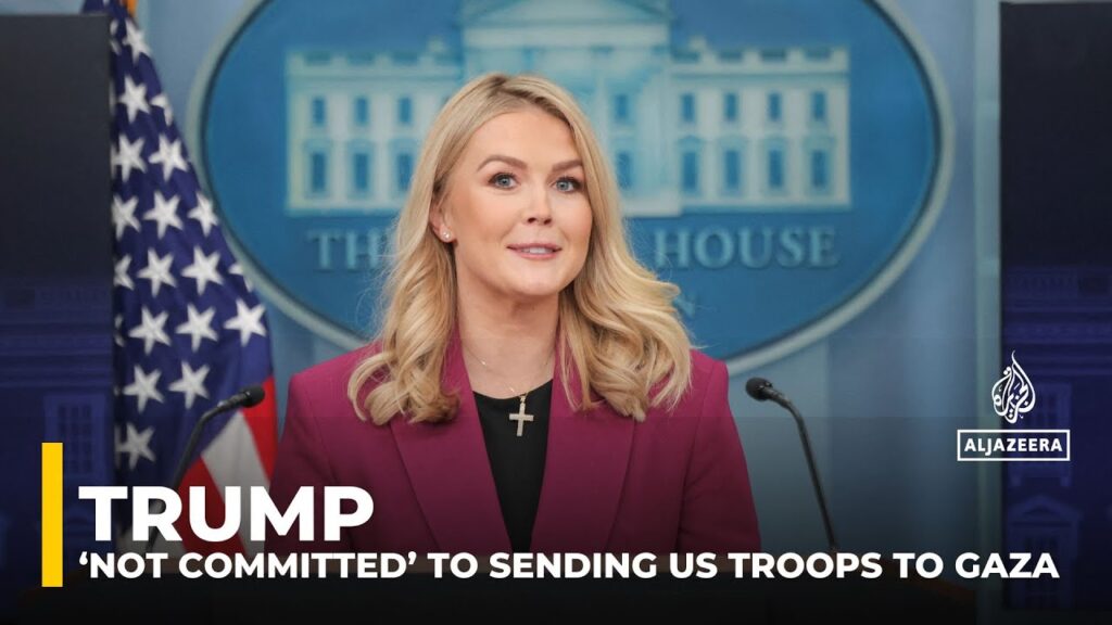 Trump ‘not committed’ to sending US troops to Gaza yet: White House