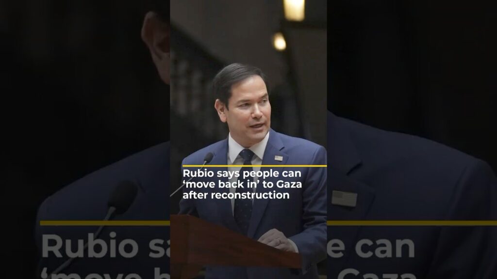 Rubio says people can ‘move back in’ to Gaza after reconstruction | AJ #shorts