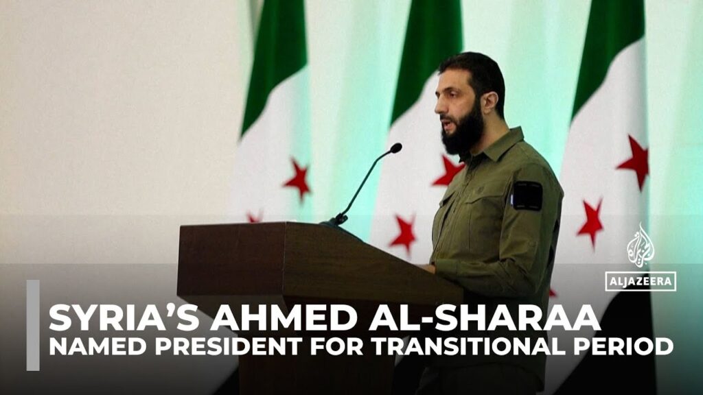Syria names interim president: Ahmed al-Sharaa to lead transitional government