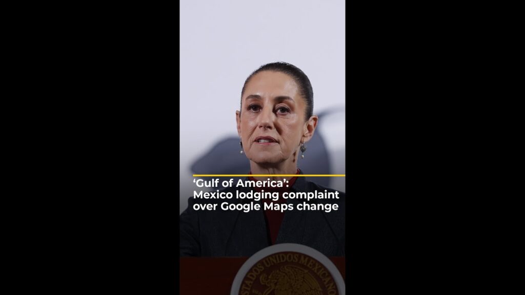 ‘Gulf of America’: Mexico lodging complaint over Google Maps change | AJ #shorts