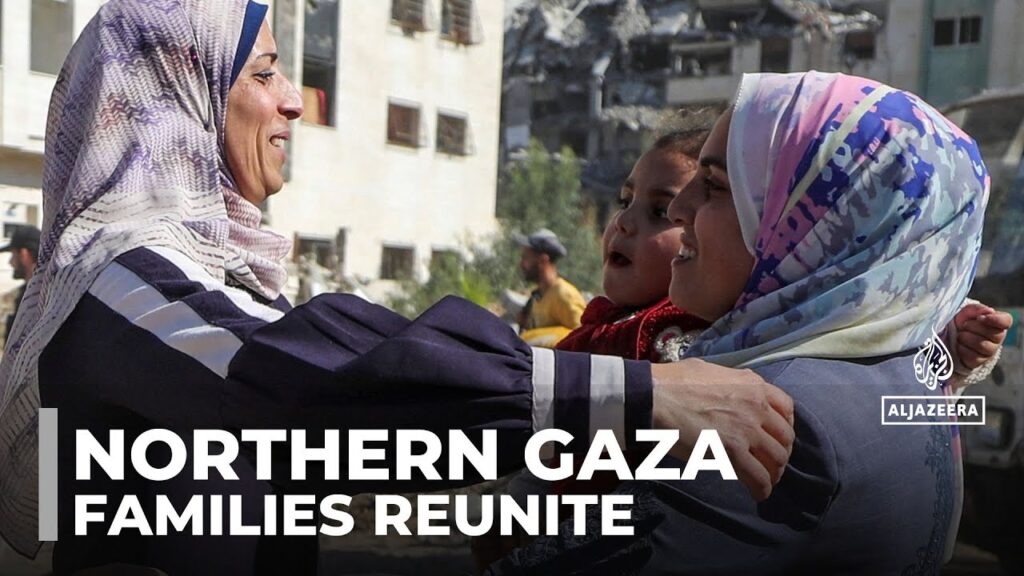Families reunite in northern Gaza after 15 months of separation and war