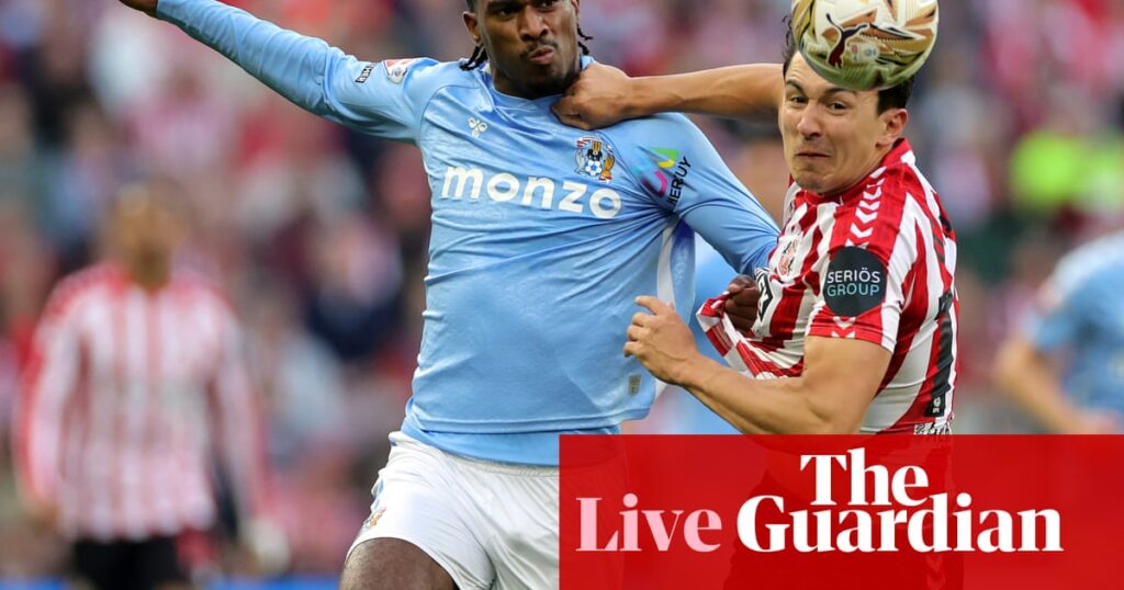 Sunderland v Coventry: Championship playoff semi-final, second leg – live | Championship