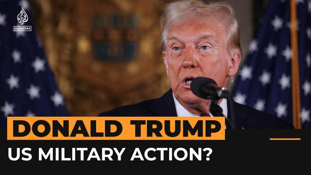 Trump hints at military moves in Middle East and Americas | Al Jazeera Newsfeed