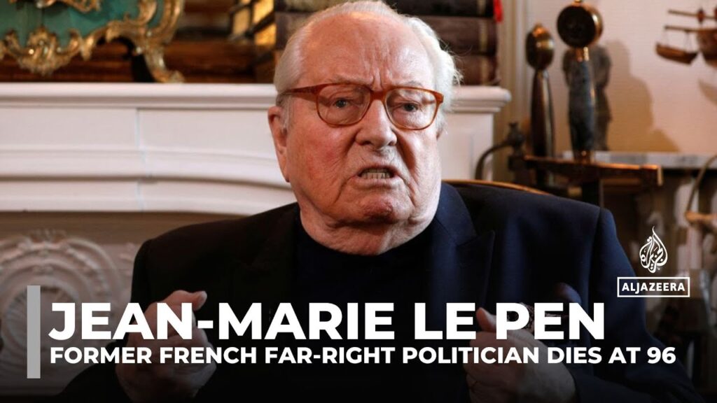 Former French far-right politician Jean-Marie Le Pen dies at 96