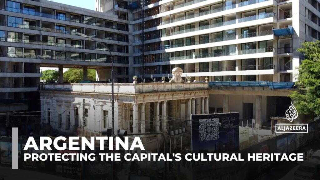 Argentina’s Buenos Aires struggles to balance preserving historic sites with rapid urban development