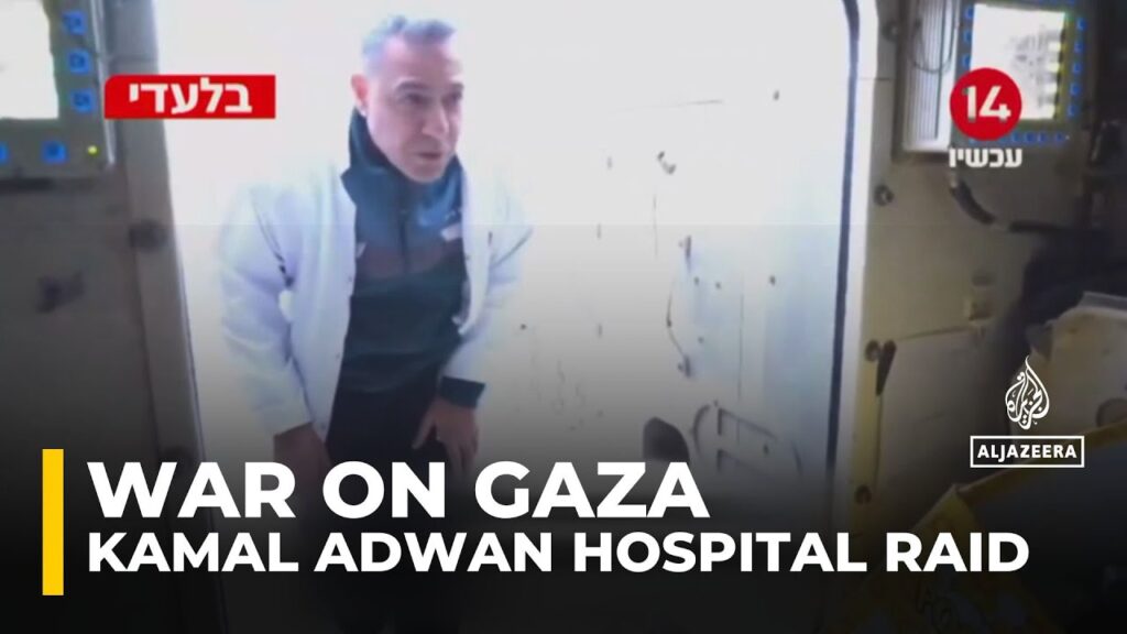 Kamal Adwan Hospital raid: Israeli video shows moments before director’s arrest
