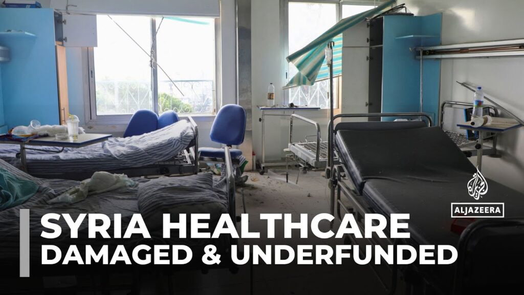 Syria’s healthcare system: Many hospitals damaged and overwhelmed