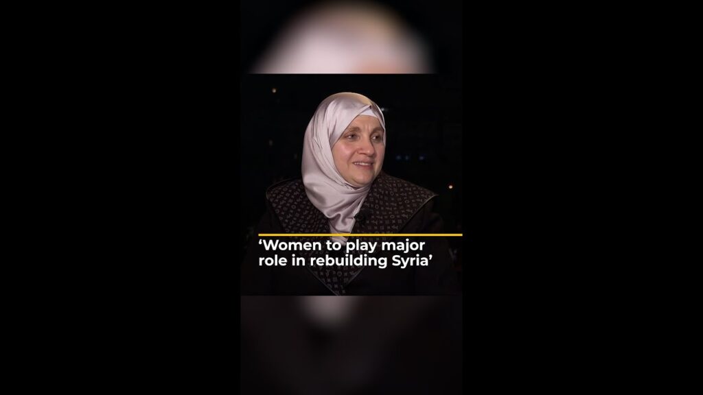 Women to play major role in rebuilding Syria says head of women’s affairs | AJ #shorts