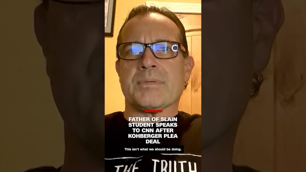 Father of slain student speaks to CNN after Kohberger plea deal