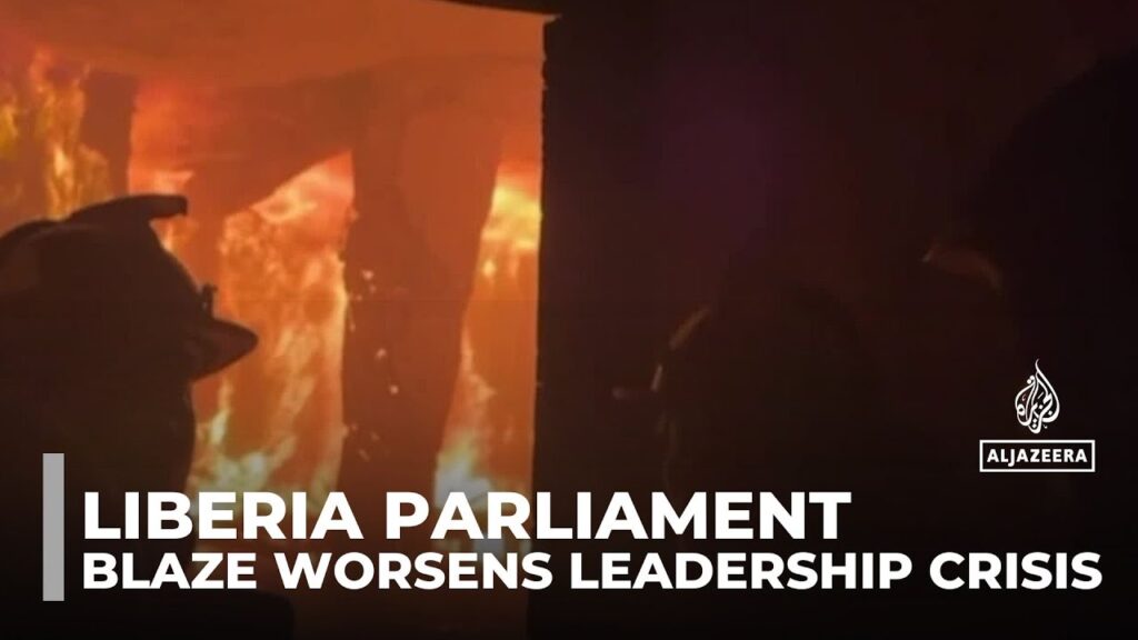 Fire engulfs Liberia’s parliament, blaze worsens leadership crisis