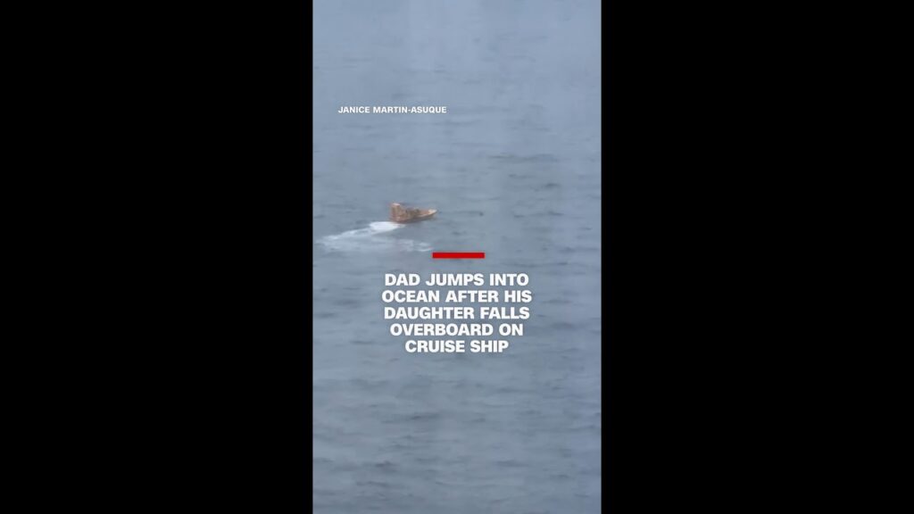 Dad jumps into ocean after his daughter falls overboard on cruise ship