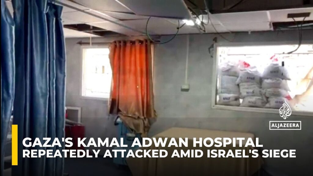 Gaza’s Kamal Adwan Hospital repeatedly attacked amid Israel’s siege, endangering patients and staff