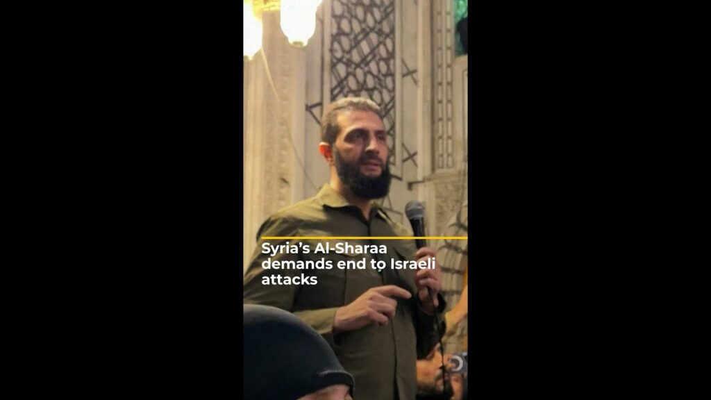 Syria’s Al-Sharaa demands end to Israeli attacks