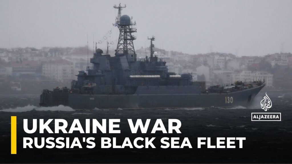 Russia’s Black Sea Fleet: Ukraine’s navy says Russia has pulled back its ships