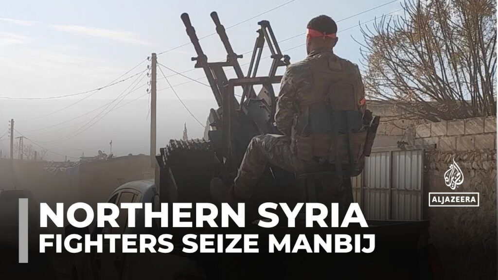 Turkish-backed rebels seized control of Syria’s northern city of Manbij