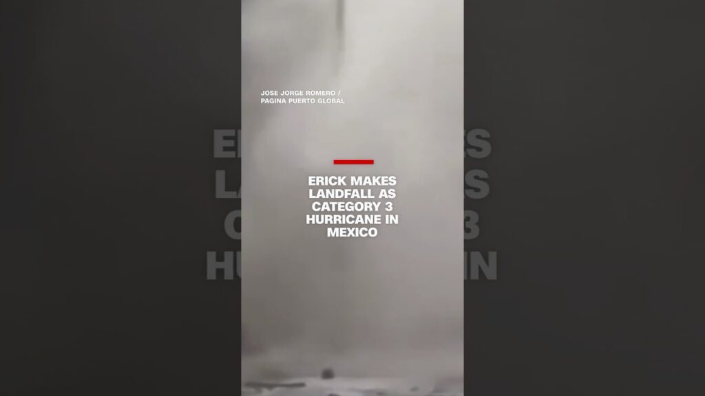 Erick makes landfall as Category 3 hurricane in Mexico