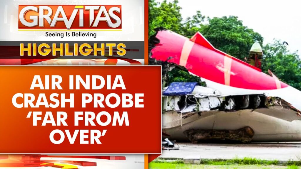 Air India Plane Crash Probe: Air India CEO Urges Public To Avoid Speculation | GRAVITAS Highlights