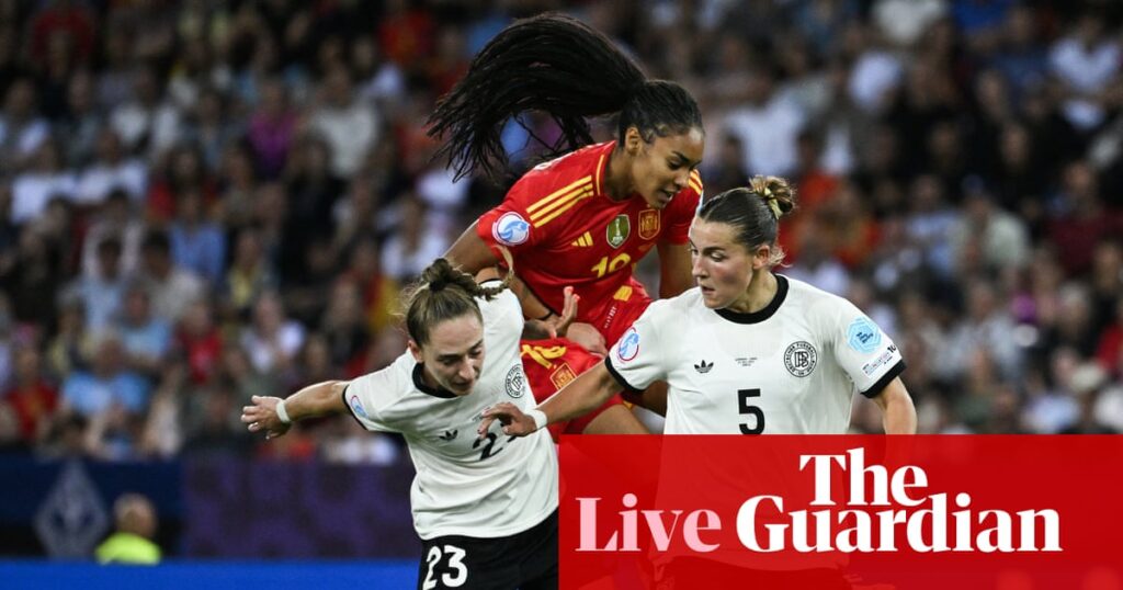 Germany v Spain: Women’s Euro 2025 semi-final – live | Women’s Euro 2025