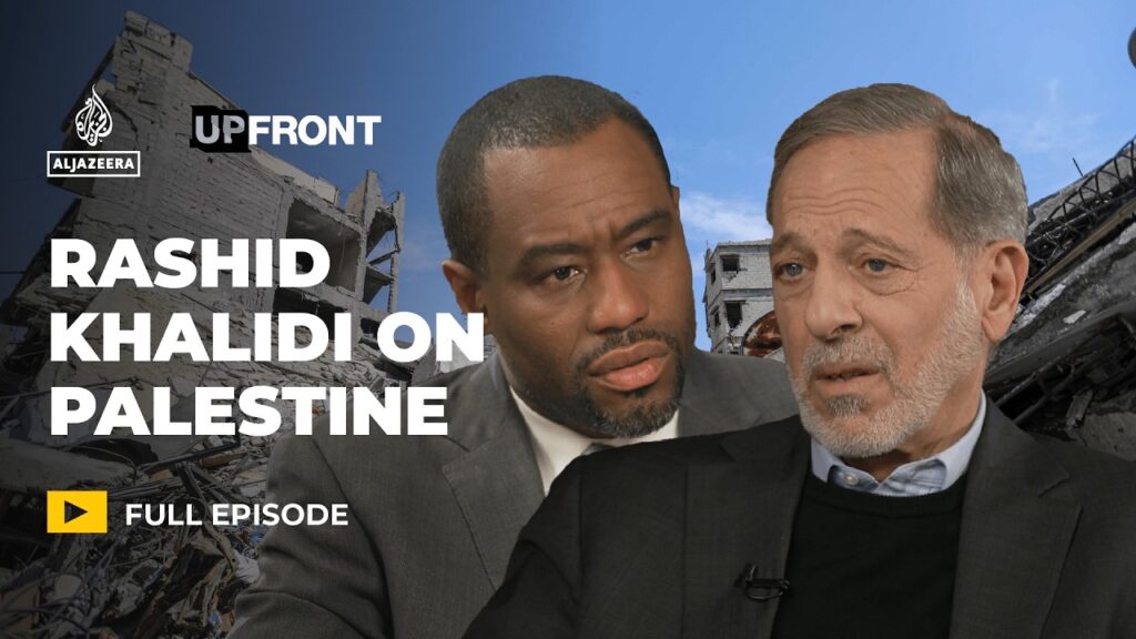 Rashid Khalidi: This genocide ‘worse than any phase of Palestinian history’ | UpFront