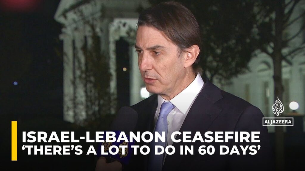 Israel-Lebanon ceasefire agreement: US envoy Hochstein says ‘there’s a lot to do in 60 days’