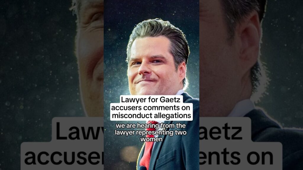 Lawyer for Gaetz accusers comments on misconduct allegations