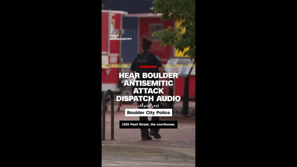Hear Boulder antisemitic attack dispatch audio