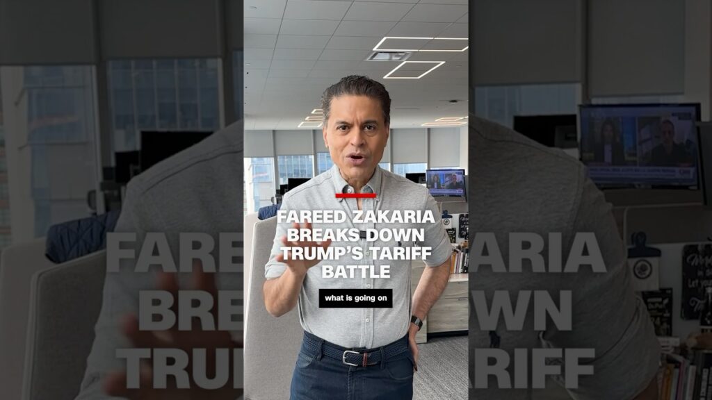 Fareed Zakaria breaks down Trump’s tariff battle