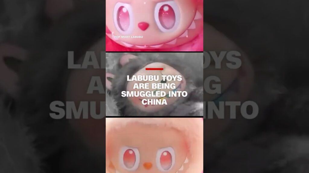 Labubu toys are being smuggled into China