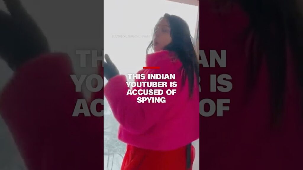 Indian Youtuber, who vlogged her Pakistan travel, arrested on suspicion of spying after coming home