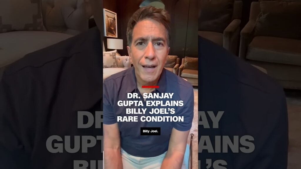 Dr. Sanjay Gupta explains Billy Joel’s rare condition