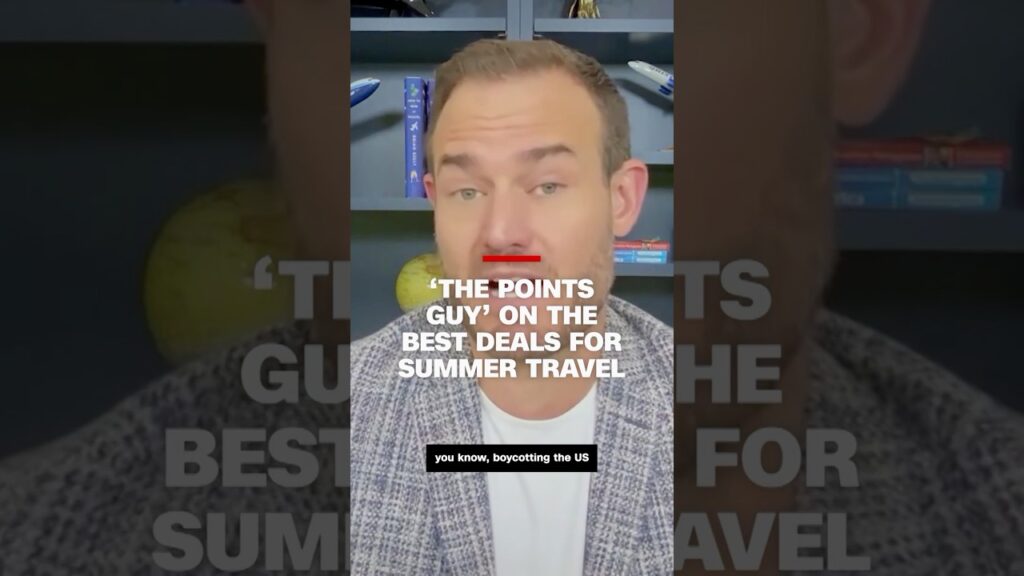 ‘The Points Guy’ on the best deals for summer travel