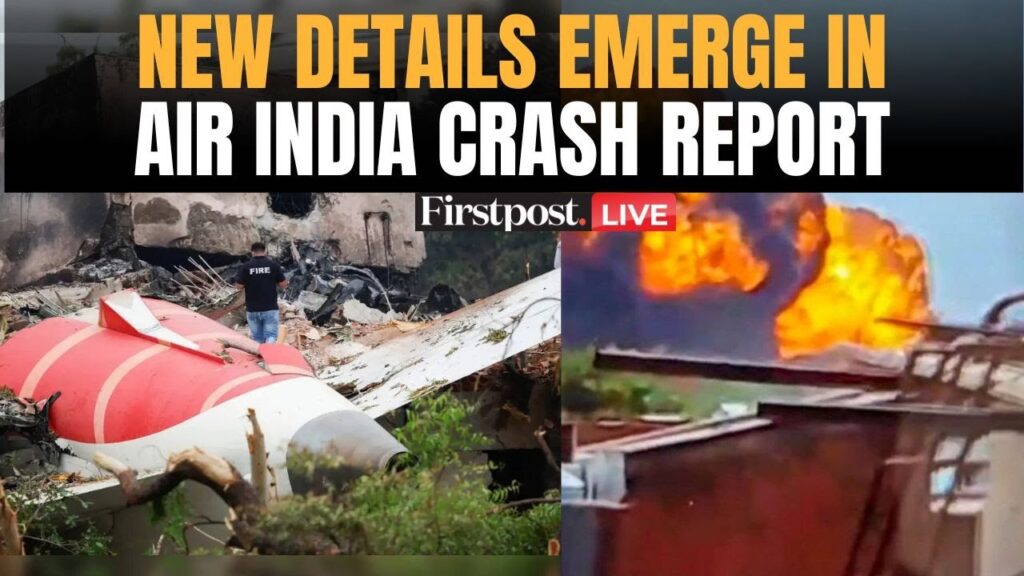 Air India Crash LIVE: Air India Crash Report Released; Pilots’ Last Chat Reveals Deadly Confusion