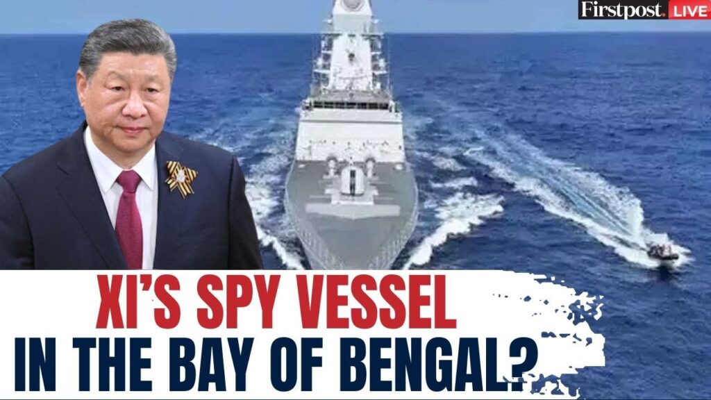 LIVE: China’s Research Vessel Found Active near India’s Waters In Bay of Bengal: Reports | N18G
